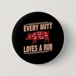 Every Butt Loves Rub Grilling Bbq Smoker Gift Dad 6 Cm Round Badge