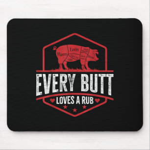 Every Butt Loves Rub Grilling Bbq Smoker Gift Dad  Mouse Mat