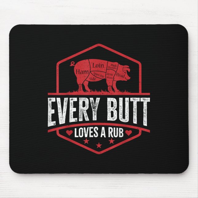 Every Butt Loves Rub Grilling Bbq Smoker Gift Dad  Mouse Mat (Front)