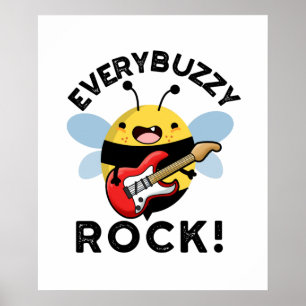 Every Buzzy Rock Funny Music Bee Pun  Poster