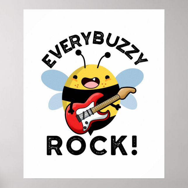 Every Buzzy Rock Funny Music Bee Pun  Poster (Front)