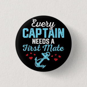 Every Captain Needs A First Mate 3 Cm Round Badge