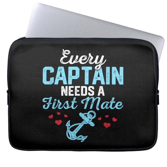 Every Captain Needs A First Mate  Laptop Sleeve (Front)