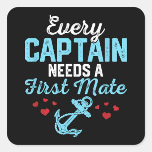 Every Captain Needs A First Mate Square Sticker