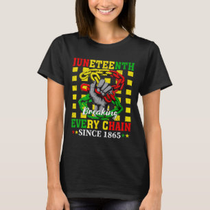 Every Chain Since 1865 Women Men Juneteenth Freedo T-Shirt