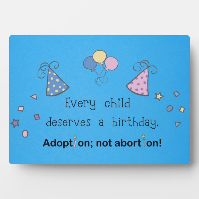 Every child deserves a birthday. Adoption, Plaque (Front)