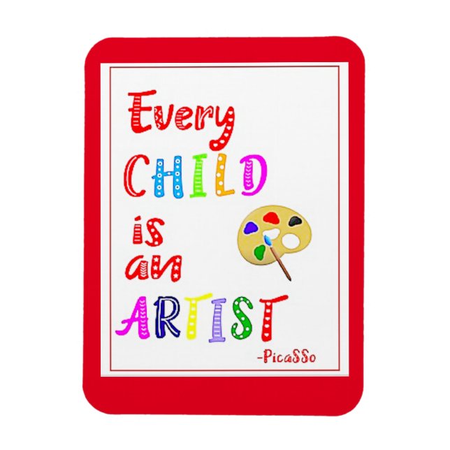 Every Child is an Artist Quote   Magnet (Vertical)