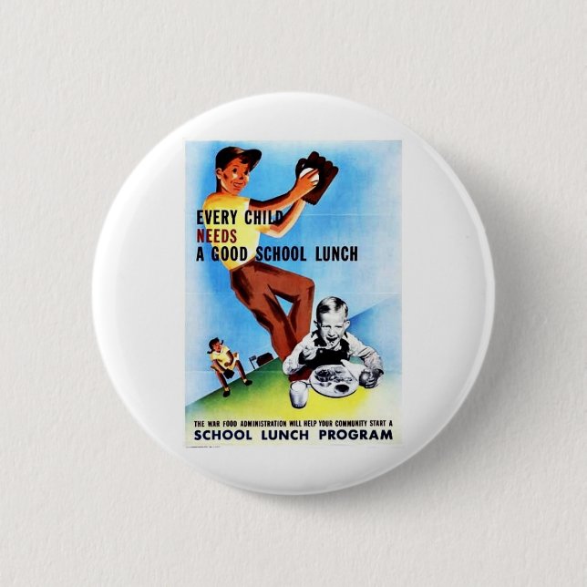 Every Child Needs A Good School Lunch 6 Cm Round Badge (Front)