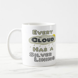 Every Cloud Has A Silver Lining Coffee Mug
