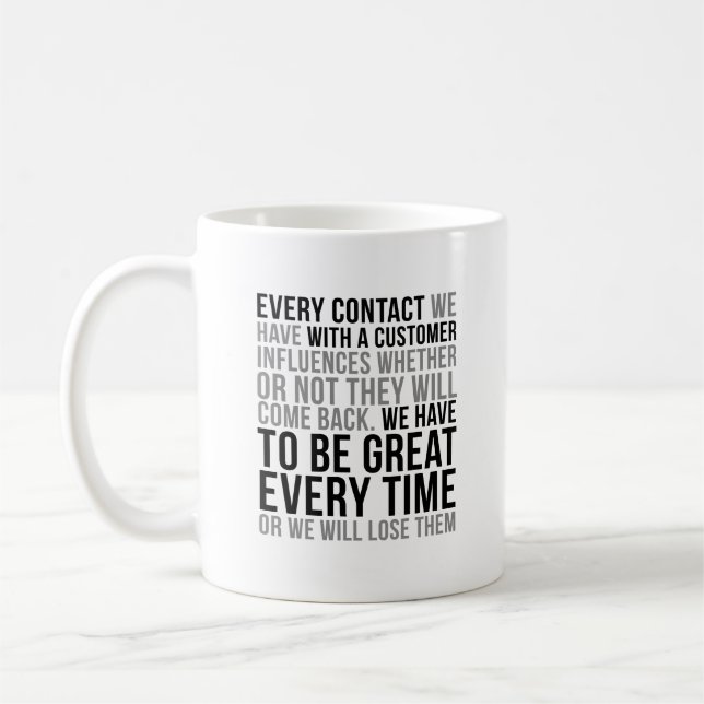 Every Contact We Have With The Customer Coffee Mug (Left)