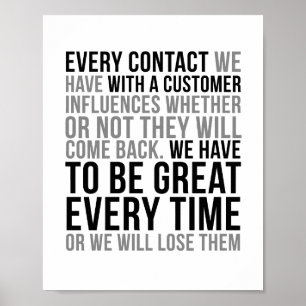 Every Contact We Have With The Customer Poster