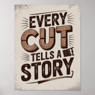 Every Cut Tells a Story – Rustic Woodworking Art Poster
