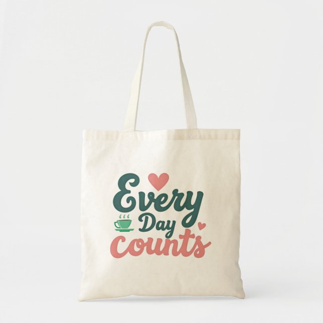 Every Day Counts  Tote Bag (Front)