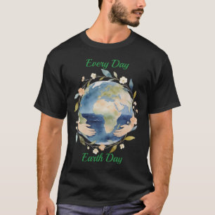 Every Day Earth Day Floral Globe With Hands T-Shirt