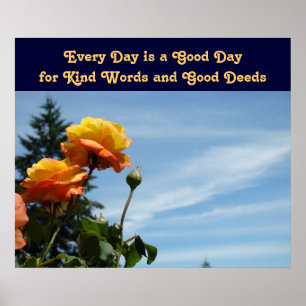 Every Day Good Day Kind Words Good Deeds art Poster