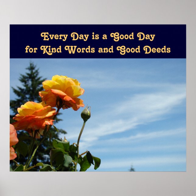 Every Day Good Day Kind Words Good Deeds art Poster (Front)