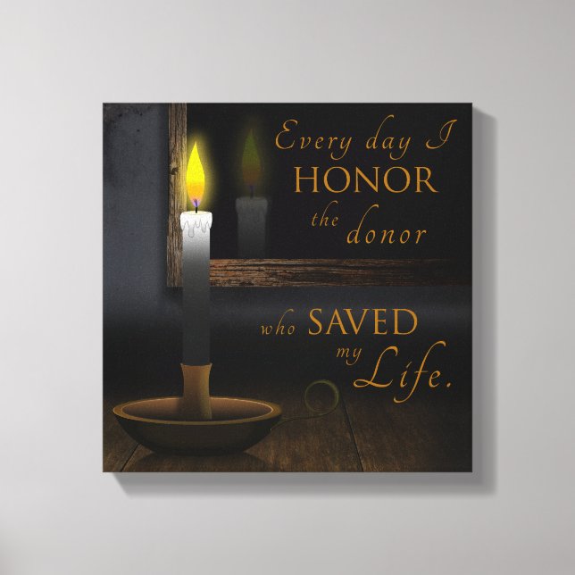 Every day I honour the donor who saved my life Canvas Print (Front)