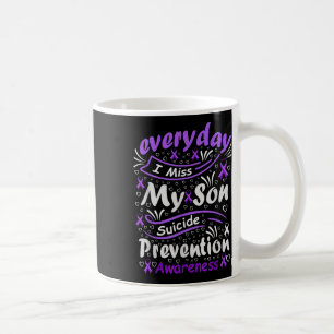 Every Day I Miss My Son - Suicide Prevention Coffee Mug