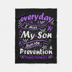 Every Day I Miss My Son - Suicide Prevention  Fleece Blanket
