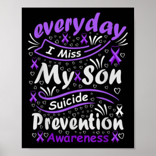 Every Day I Miss My Son - Suicide Prevention Poster