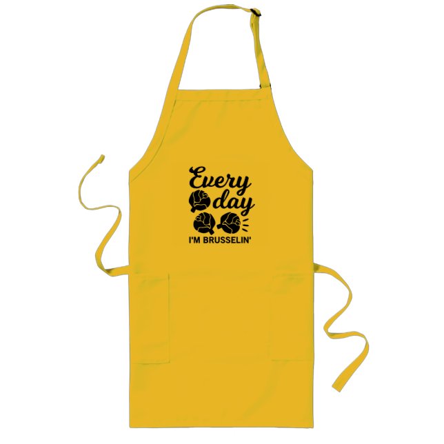 Every Day I'm Brusselin' Funny Chef's Gift Long Apron (Front)
