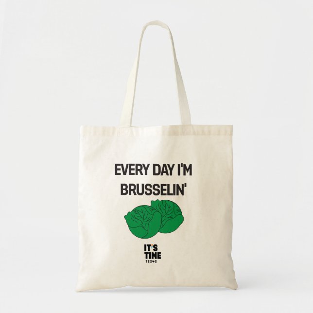 Every Day I'm Brusselin' Tote Bag (Front)
