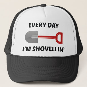 Every Day I'm Shovellin' Trucker Hat