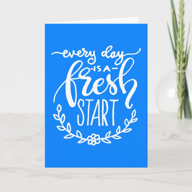 Every Day Is A Fresh Start Card (Front)