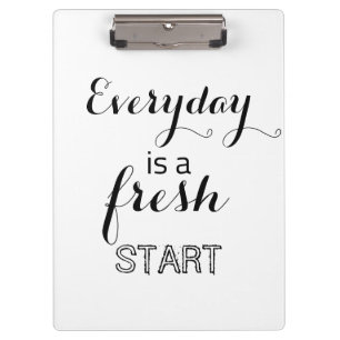 Every day is a fresh start   clipboard