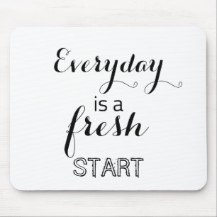 Every day is a fresh start clipboard mouse mat