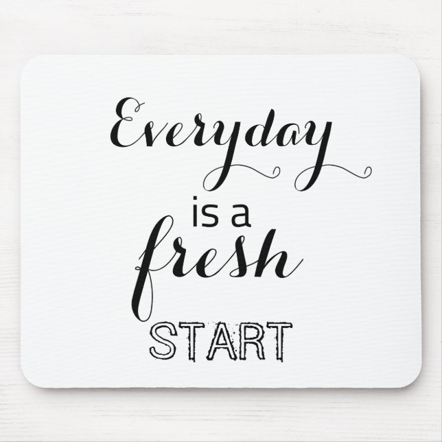 Every day is a fresh start   clipboard mouse mat (Front)