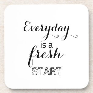 Every day is a fresh start coaster