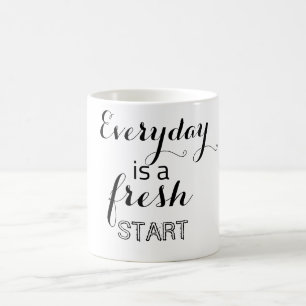 Every day is a fresh start           coffee mug