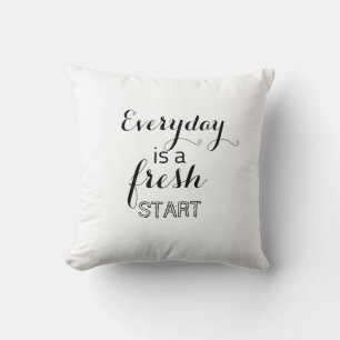Every day is a fresh start cushion