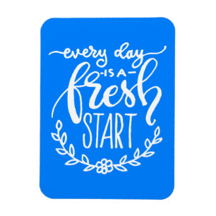 Every Day Is A Fresh Start Magnet