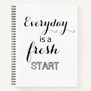 Every day is a fresh start notebook