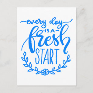 Every Day Is A Fresh Start Postcard