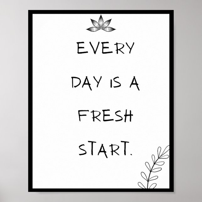 Every day is a fresh start, Quote Poster (Front)