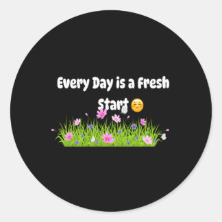 Every Day Is A Fresh Start Sticker