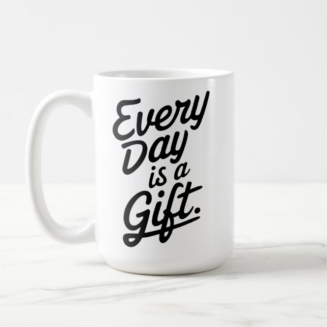 Every Day Is A Gift Coffee Mug (Left)