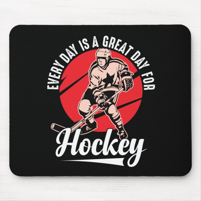 Every Day Is A Great Day For Hockey Mouse Mat (Front)