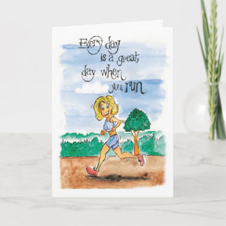 Every day is a great day when you run card