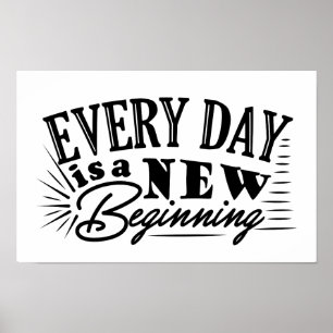 Every day is a new beginning quote design poster