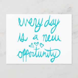 Every Day is a New Opportunity Postcard