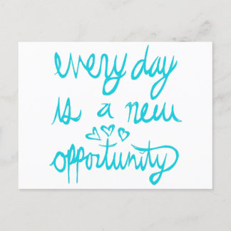 Every Day is a New Opportunity Postcard