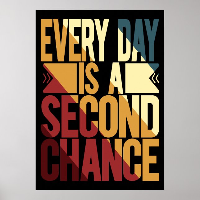Every Day Is A Second Chance Poster (Front)