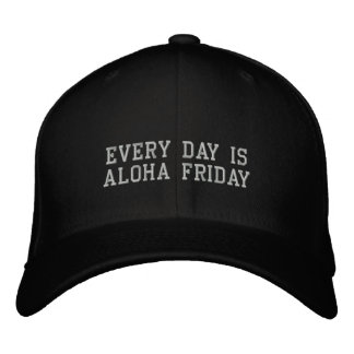 Every Day is Aloha Friday Embroidered Hat