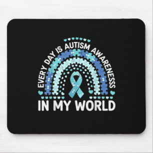 Every Day Is Autism Awareness In My World  Mouse Mat