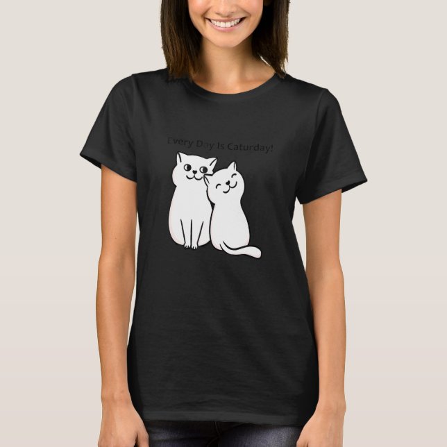 Every Day Is Caturday Cat Lover T-Shirt (Front)