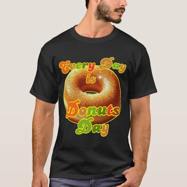 every day is doughnuts day T-Shirt (Front)